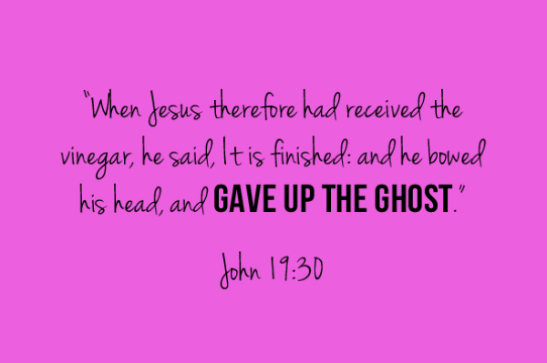 Give up the ghost