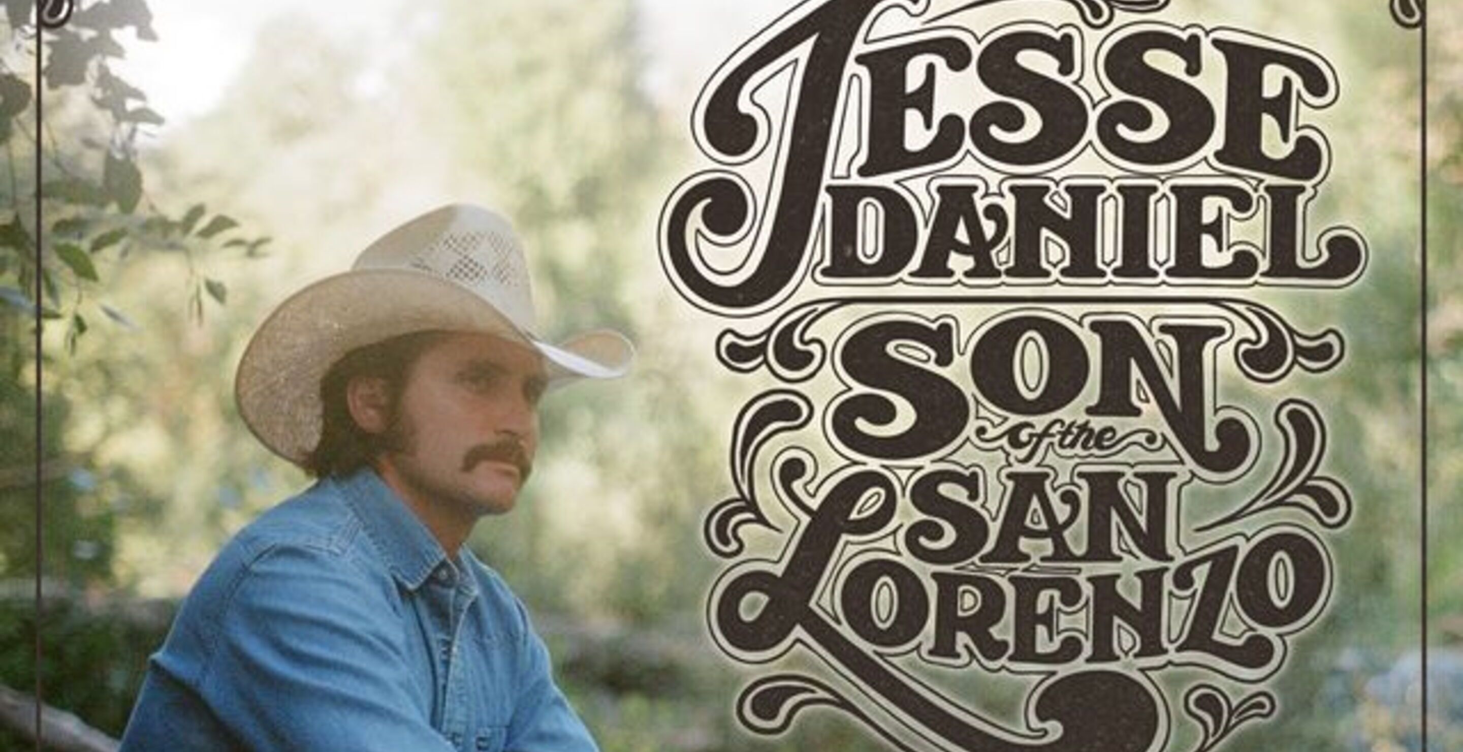 Jesse Daniel Puts Hometown Ben Lomond On The Map With Latest Album 'Son Of The San Lorenzo' (Exclusive)