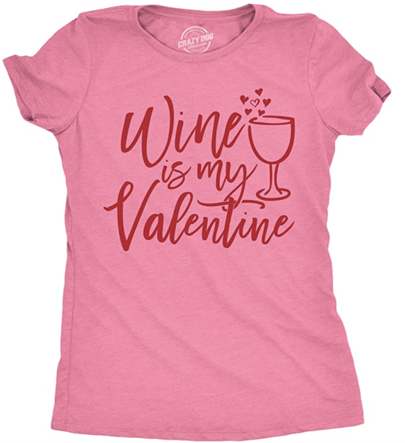 Crazy Dog T-Shirts Womens Wine is My Valentine Tshirt Funny Valentines Day Drinking Tee for Ladies